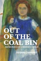 Out of the Coal Bin: Memories of a Hidden Child 0692835717 Book Cover