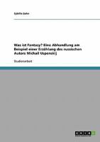 Was ist Fantasy? Eine Abhandlung am Beispiel einer Erzählung des russischen Autors Michail Uspenskij 3638647730 Book Cover