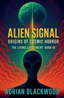 Alien Signal (The Living Experiment) B0F4KCRZKD Book Cover