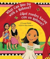 What Can You Do With a Rebozo? 1582462712 Book Cover