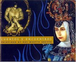 Cuentos y Encuentros: Paintings by Ray Martin Abeyta 0974144401 Book Cover