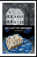 Die Flucht ins Unbekannte: Klassenroman (German Edition) B0FCN13WRC Book Cover