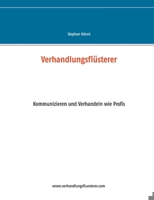 Verhandlungsflüsterer: Kommunizieren und Verhandeln wie Profis 3751907084 Book Cover