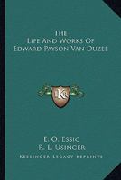 The Life And Works Of Edward Payson Van Duzee 1432549995 Book Cover
