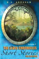 The Elven Chronicles Short Stories for Children 1492998109 Book Cover