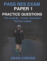 Pass RES Exam Paper 1 Practice Questions: This Could Be Crucial Information That You Lacked B0858VS7M3 Book Cover