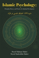 Islamic Psychology:: Principles,Theory, and Practice for Spiritual Development 1470520192 Book Cover