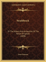 Strathbrock; Or: The History and Antiquities of the Parish of Uphall 1241119147 Book Cover