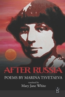 After Russia: Poems by Marina Tsvetaeva 1951896971 Book Cover