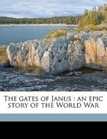 The gates of Janus An epic story of the world war 0548630437 Book Cover