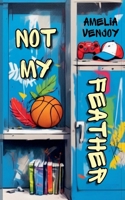Not My Feather 1998100138 Book Cover