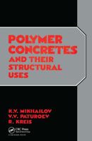 Polymer Concretes and Their Structural Uses: Russian Translations Series Volume 91 9061911109 Book Cover