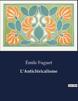 L'Anticléricalisme (French Edition) B0CJT9XVC9 Book Cover