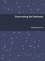 Overcoming the Darkness 1387679562 Book Cover