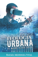 Teología Urbana El Nuevo Tejido Social B0BDWT2XLB Book Cover