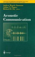Acoustic Communication (Springer Handbook of Auditory Research) 0387986618 Book Cover