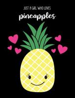 Just A Girl Who Loves Pineapples: Cute Composition Notebook for Taking Notes 1075519608 Book Cover