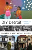 DIY Detroit: Making Do in a City without Services 0816697078 Book Cover
