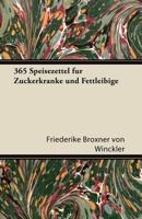 365 Speisezettel Fur Zuckerkranke Und Fettleibige 1447434013 Book Cover