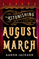 The Astonishing Life of August March 0062939386 Book Cover