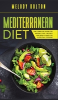 Mediterranean Diet The Complete Guide for Weight Loss - Recipes and Meal Plans for Everyday Cooking 1801789711 Book Cover