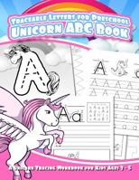 Traceable Letters for Preschool Unicorn ABC Book : A Unicorn Tracing Workbook for Kids Ages 3 - 5 1073754308 Book Cover