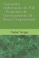 Guia para elabora��o do PGR - Programa de Gerenciamento de Riscos Ocupacionais B08LNBVHW8 Book Cover