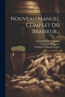 Nouveau Manuel Complet Du Brasseur... 1022271385 Book Cover