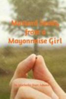 Mustard Seeds, from a Mayonnaise Girl 1320157033 Book Cover