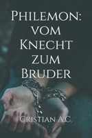 Philemon: vom Knecht zum Bruder (German Edition) B0GJRWLFXC Book Cover