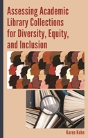 Assessing Academic Library Collections for Diversity, Equity, and Inclusion 1538195747 Book Cover