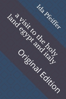 A visit to the holy land egypt and italy: Original Edition 3842449399 Book Cover