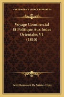 Voyage Commercial Et Politique Aux Indes Orientales V1 (1810) 1160271860 Book Cover