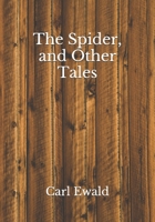 The Spider: And Other Tales 0548852812 Book Cover