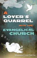 A Lover's Quarrel with the Evangelical Church 1606570285 Book Cover