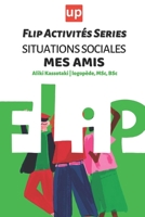 Flip Activités Series Situations sociales - Mes amis B0BPGKY93R Book Cover