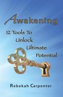 Awakening 12 Tools to Unlock Ultimate Potential 0615553206 Book Cover