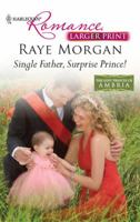 Single Father, Surprise Prince! 037317697X Book Cover