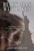 Black Man with a Gun: Justifiable Force Is a Constitutional Right 1450292127 Book Cover