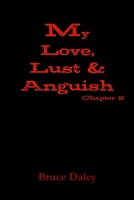 My Love, Lust & Anguish 1312768584 Book Cover