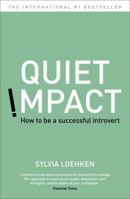 Quiet Impact: How to be a successful Introvert 1444792865 Book Cover