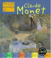 The Life and Work of Claude Monet 1575729563 Book Cover