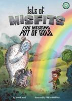 Isle of Misfits 2: The Missing Pot of Gold 1499808240 Book Cover