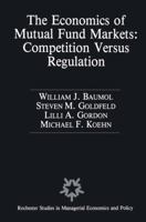 The Economics of Mutual Fund Markets: Competition Versus Regulation 9401074798 Book Cover