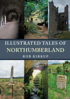 Illustrated Tales of Northumberland 1445698846 Book Cover