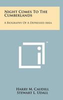 Night Comes To The Cumberlands: A Biography Of A Depressed Area 125820276X Book Cover
