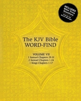 The KJV Bible Word-Find: Volume 7, 1 Samuel Chapters 29-31, 2 Samuel Chapters 1-24, 1 Kings Chapters 1-17 1088540414 Book Cover