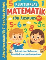 Kleuterklas Matematik för Årskurs 2 Vol 04: Subtraktion i Kolumner med Lån Från Tvåsiffriga till Tre-siffriga Tal med Omgruppering Subtraktionsproblem Aktivitetsbok För 7–9 år Från (Swedish Edition) B0GL8BV82G Book Cover