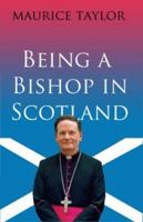 Being a Bishop in Scotland 185607529X Book Cover