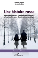 Une histoire russe: Conversations avec Lioudmila ou l'itinéraire d'une famille russe dans le siècle soviétique (Graveurs de Mémoire) (French Edition) 2343208824 Book Cover